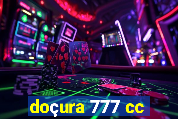 doçura 777 cc